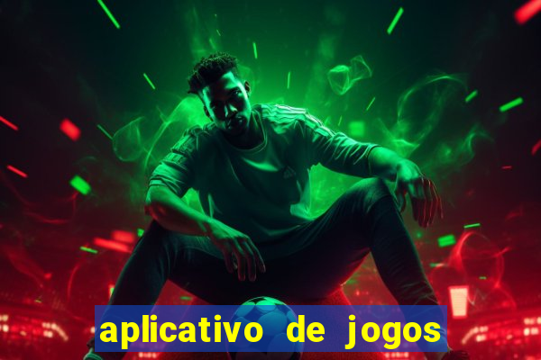 aplicativo de jogos que pagam de verdade